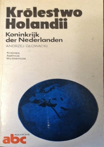 Andrzej Głowacki – Królestwo Holandii / Koninkrijk der Nederlanden