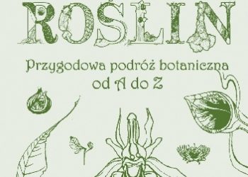 Christina Harrison, LAUREN GARDINER LAUREN – Zdumiewające zdolności roślin. Przygodowa podróż botaniczna od A do Z