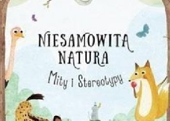 Pavla Hanácková – Niesamowita natura. Mity i stereotypy