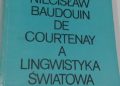 Elżbieta Kaczorowska – Jan Niecisław Baudouin de Courtenay a lingwistyka światowa
