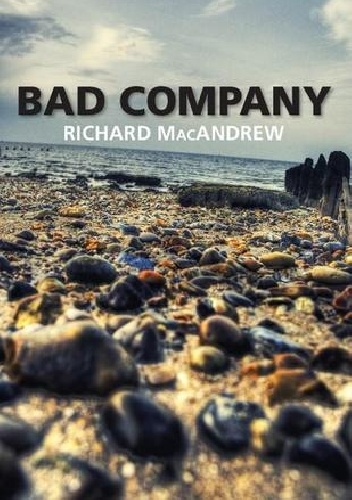 Richard MacAndrew – Bad Company