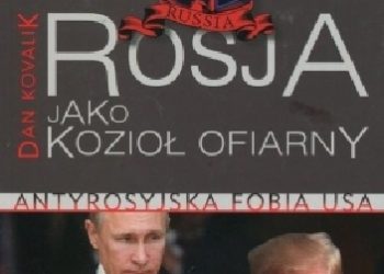 Dan Kovalik – Rosja jako kozioł ofiarny