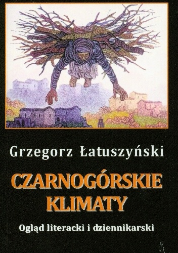 Grzegorz Łatuszyński – Czarnogórskie klimaty. Ogląd literacki i dziennikarski