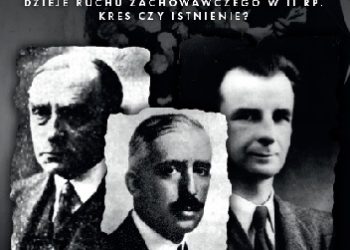 Stanisław Jan Rostworowski – Konserwatyści. Dzieje Ruchu Zachowawczego w II RP. Kres czy istnienie?