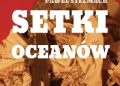 Paweł Stelmach – Setki oceanów