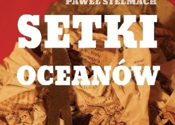 Paweł Stelmach – Setki oceanów