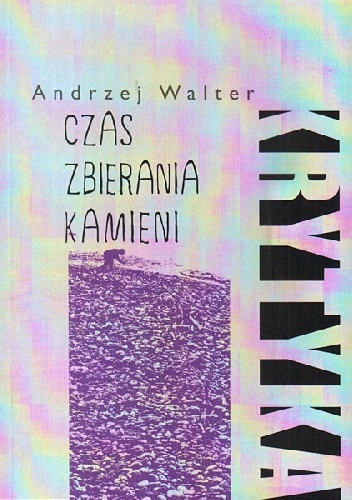 Andrzej Walter – Czas zbierania kamieni