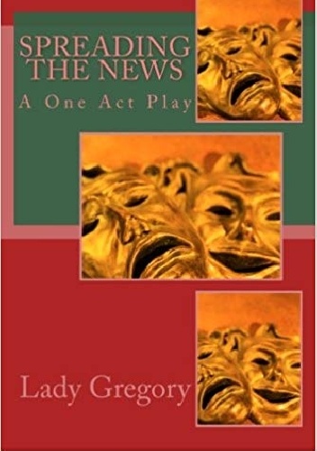 Augusta Lady Gregory – Spreading the News