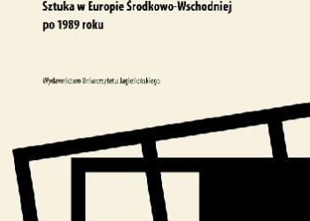 Andrzej Szczerski – Transformacja. Sztuka w Europie Środkowo-Wschodniej po 1989 roku