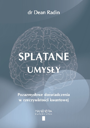 Dr Dean Radin – Splątane umysły