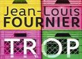 Jean-Louis Fournier – Trop