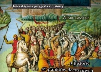 Allison Lassieur – Średniowiecze. Interaktywna przygoda z historią