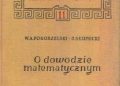Witold Pogorzelski, Jerzy Słupecki – O dowodzie matematycznym