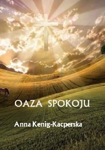 Anna Kenig-Kacperska – OAZA SPOKOJU