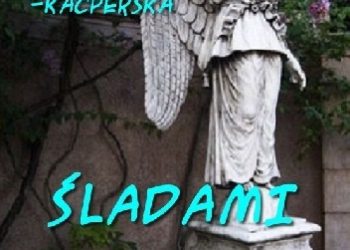 Anna Kenig-Kacperska – ŚLADAMI ANIOŁA
