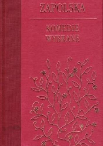 Gabriela Zapolska – Komedie wybrane