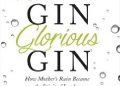 Olivia Williams – Gin Glorious Gin: How Mother’s Ruin Became the Spirit of London