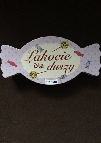 Praca zbiorowa – Łakocie dla duszy