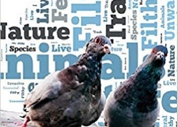 Kelsi Nagy, Phillip David Johnson II – Trash Animals: How We Live with Nature’s Filthy, Feral, Invasive, and Unwanted Species