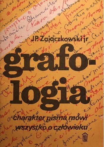J.P. Zajączkowski jr – Grafologia. Charakter pisma mówi wszystko o człowieku