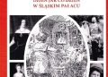 Marek Gaworski – Śmierć, bale i skandale, czyli dzień jak co dzień w śląskim pałacu