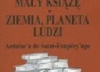 Danuta Polańczyk – Biblioteczka Opracowań Mały Książę Ziemia planeta ludzi Antoine’a de Saint-Exupery’ego