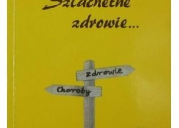 Wojciech Urbaczka – Szlachetne zdrowie…
