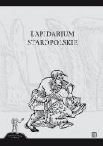 Aleksandra Szczurek – Lapidarium staropolskie