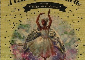 Małgorzata Strzałkowska – Dziadek do orzechów i Cztery Królestwa