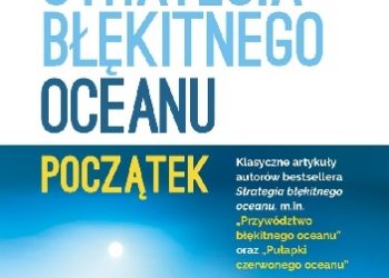 W. Chan Kim, Renee Mauborgne – Strategia błękitnego oceanu. Początek