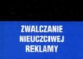 Ewa Nowińska – Zwalczanie nieuczciwej reklamy. Zagadnienia cywilno-prawne.
