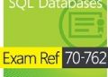 Louis Davidson, Stacia Varga – Exam Ref 70-762 Developing SQL Databases