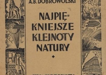 Antoni Bolesław Dobrowolski – Najpiękniejsze klejnoty natury
