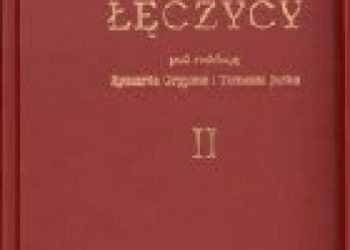 Tomasz Jurek, Ryszard Grygiel – Początki Łęczycy- Tom II