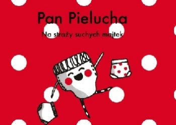 Ta Tatoi – Pan Pielucha. Na straży suchych majtek