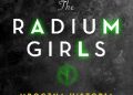 Kate Moore – The Radium Girls. Mroczna historia promiennych kobiet Ameryki