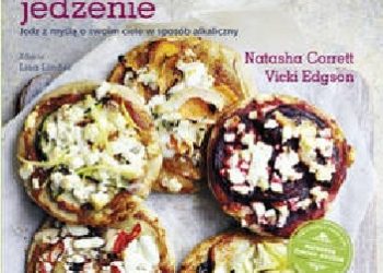 Natasha Corrett, Vicki Edgson – Naprawdę zdrowe jedzenie