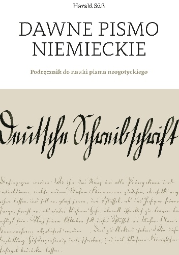 Harald Süß – Dawne pismo niemieckie. Podręcznik do nauki pisma neogotyckiego