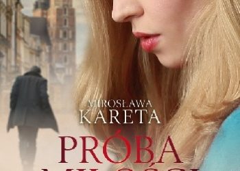Mirosława Kareta – Próba miłości