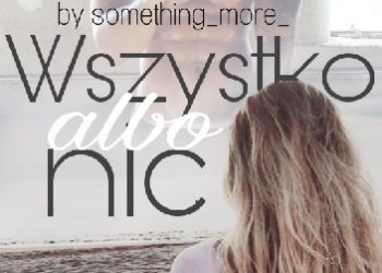 Something More – Wszystko albo nic