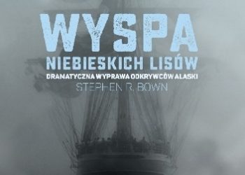 Stephen R. Bown – Wyspa niebieskich lisów