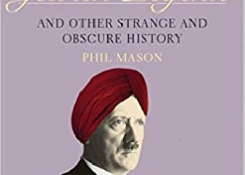 Phil Mason – Hitler’s Secret Jewish Psychic: And Other Strange and Obscure History