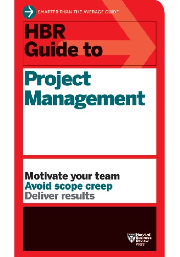 Harvard Business Review – HBR Guide to Project Management