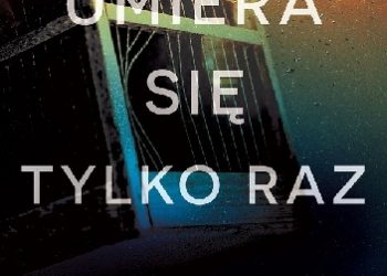 Robert Dugoni – Umiera się tylko raz