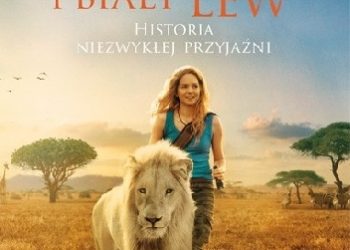 Praca zbiorowa – Mia i biały lew. Historia niezwykłej przyjaźni