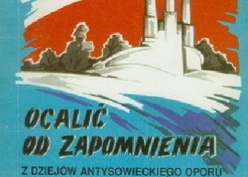 Józef Urbanowicz – Ocalić od zapomnienia. Z dziejów antysowieckiego oporu