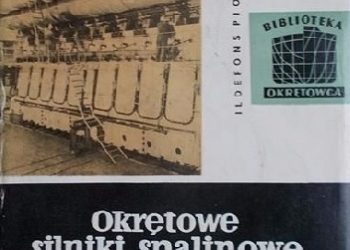 Ildefons Piotrowski – Okrętowe silniki spalinowe