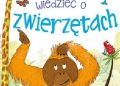 Camilla de la Bedoyere – Wszystko, co chcesz wiedzieć o zwierzętach