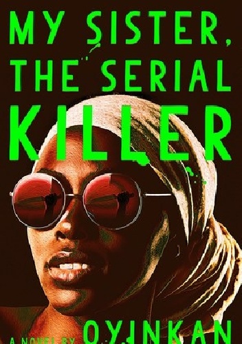 Oyinkan Braithwaite – My Sister, the Serial Killer