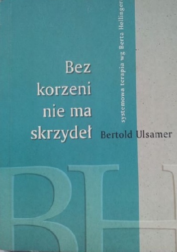 Bertold Ulsamer – Bez korzeni nie ma skrzydeł